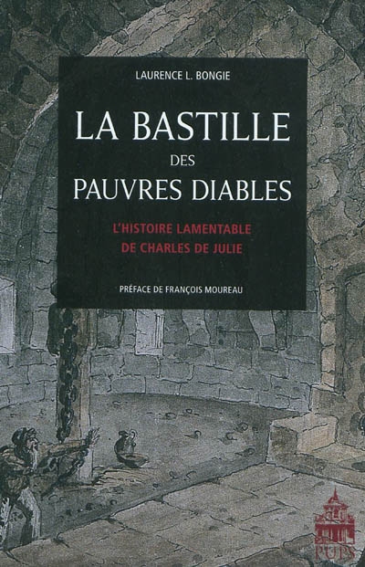 La Bastille des pauvres diables : l'histoire lamentable de Charles de Julie