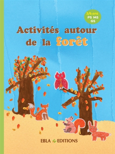 Activités autour de la forêt : 3-6 ans, PS, MS, GS