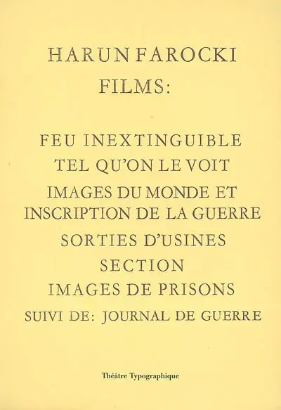 Films. Journal de guerre. Feu inextinguible. Tel qu'on le voit. Images du monde et inscription de la guerre