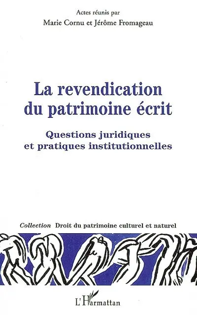 La revendication du patrimoine écrit : questions juridiques et pratiques institutionnelles