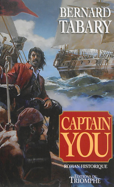 Captain You : les mémoires d'un gentilhomme pirate