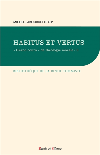 Grand cours de théologie morale. Vol. 3. Habitus et vertus
