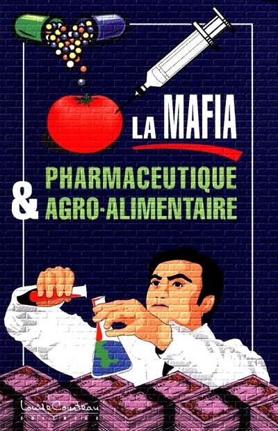 La Mafia pharmaceutique et agroalimentaire