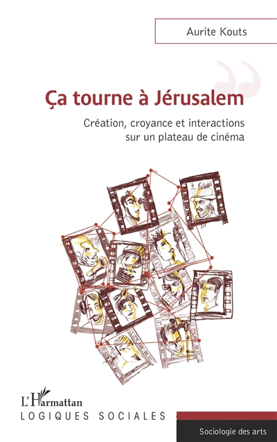 Ca tourne à Jérusalem : création, croyance et interactions sur un plateau de cinéma