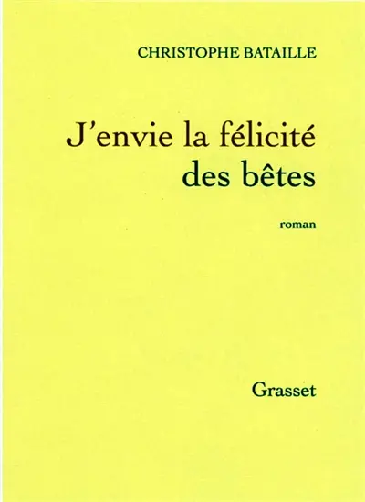 J'envie la félicité des bêtes