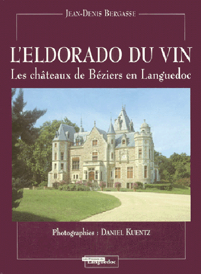 L'eldorado du vin : les châteaux de Béziers en Languedoc
