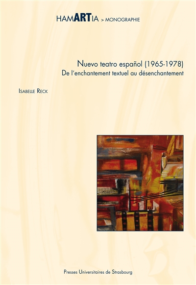 Nuevo teatro español (1965-1978) : de l'enchantement textuel au désenchantement : Francisco Nieva, Luis Riaza, Miguel Romero Esteo, Antonio Martinez Ballesteros