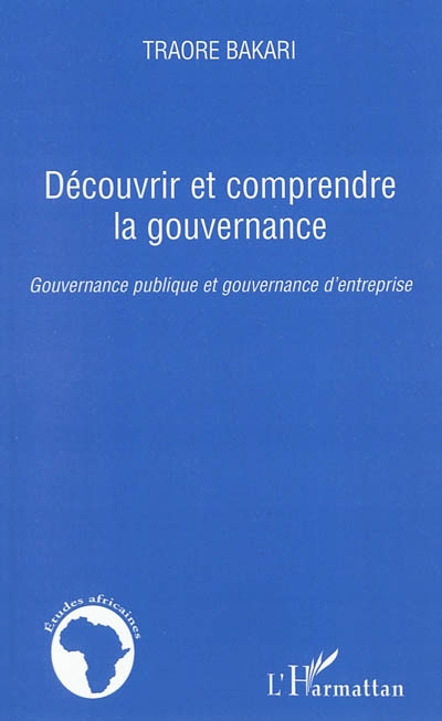 Découvrir et comprendre la gouvernance : gouvernance publique et gouvernance d'entreprise