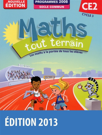 Maths tout terrain CE2, cycle 3 : programmes 2008, socle commun