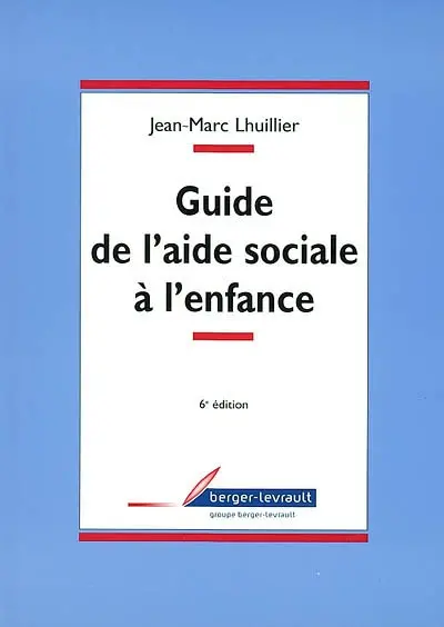 Guide de l'aide sociale à l'enfance : droit et pratiques