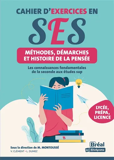 Cahier d'exercices en SES : méthodes, démarches et histoire de la pensée : les connaissances fondamentales de la seconde aux études sup, lycée, prépa, licence