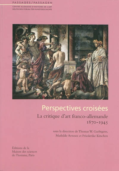 Perspectives croisées : la critique d'art franco-allemande, 1870-1945