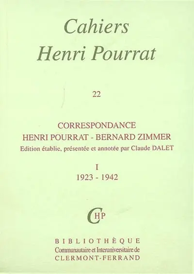 Cahiers Henri Pourrat. Vol. 22. Correspondance Henri Pourrat-Bernard Zimmer : tome 1, 1923-1942