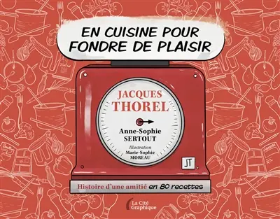 En cuisine pour fondre de plaisir : histoire d'une amitié en 80 recettes