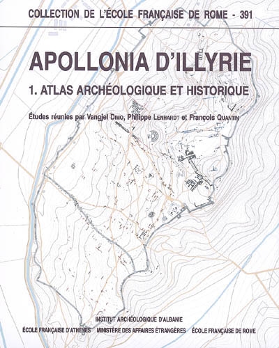 Apollonia d'Illyrie. Vol. 1. Atlas archéologique et historique