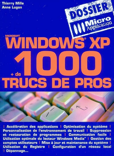 Windows XP : + de 1000 trucs de pros