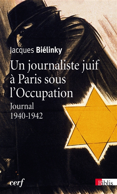 Un journaliste juif à Paris sous l'Occupation : Journal, 1940-1942