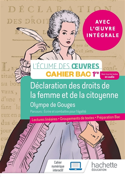Déclaration des droits de la femme et de la citoyenne, Olympe de Gouges : parcours écrire et combattre pour l'égalité : cahier bac 1re