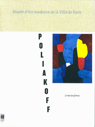 Serge Poliakoff, le rêve des formes : Musée d'art moderne de la Ville de Paris