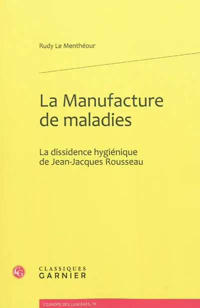 La manufacture de maladies : la dissidence hygiénique de Jean-Jacques Rousseau