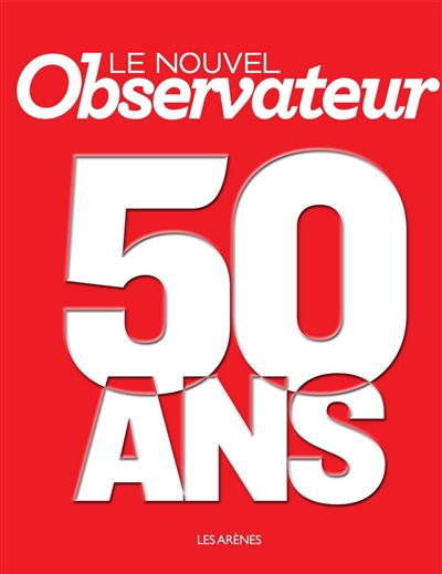 Le Nouvel Observateur : 50 ans
