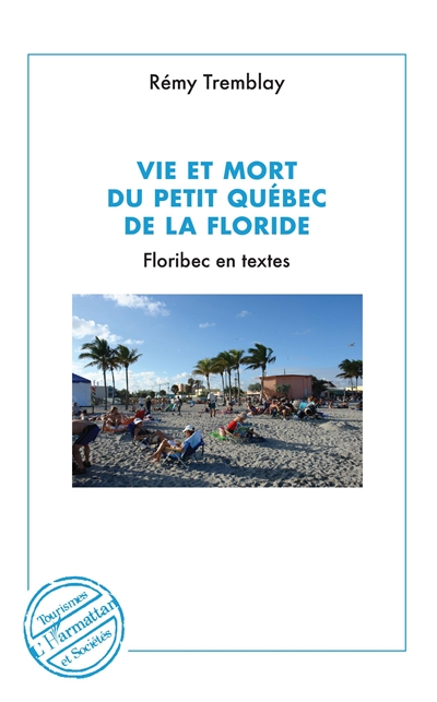 Vie et mort du petit Québec de la Floride : Floribec en textes