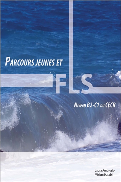Parcours jeunes et FLS : activités pédagogiques en français langue seconde, niveau B2 – C1 du CECR