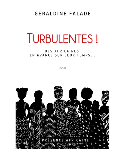 Turbulentes ! : des Africaines en avance sur leur temps... : essai