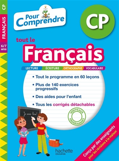 Pour comprendre tout le français CP, 6-7 ans : lecture, écriture, orthographe, vocabulaire : nouveaux programmes