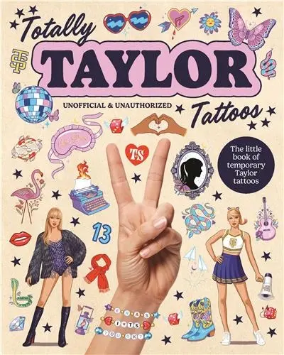Totally Taylor Tattoos : The little book of temporary Taylor tattoos