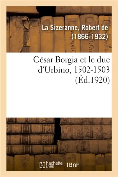 César Borgia et le duc d'Urbino, 1502-1503