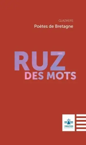 Ruz des mots : poètes d'aujourd'hui Ruz des mots : poètes d'aujourd'hui