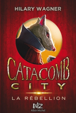 Catacomb city. Vol. 2. La rébellion