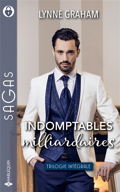 Indomptables milliardaires : trilogie intégrale