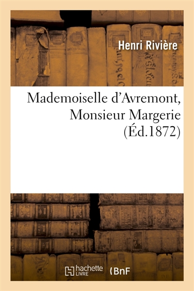 Mademoiselle d'Avremont,...