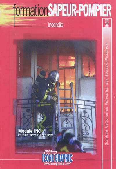 Incendie : module INC, niveau chef d'agrès : schéma national de formation des sapeurs-pompiers, INC2
