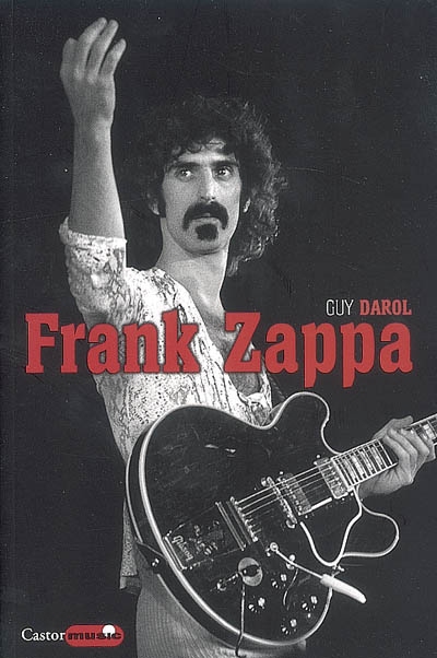 Frank Zappa : la parade de l'homme-wazoo