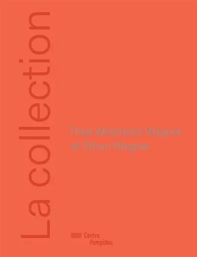 La collection Thea Westreich Wagner et Ethan Wagner