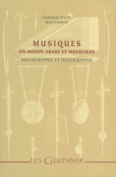Musiques du monde arabe et musulman : bibliographie et discographie