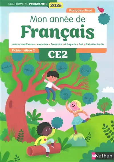 Mon année de français CE2 : lecture-compréhension, vocabulaire, grammaire, orthographe, oral produits d'écrits : fichier élève, conforme au programme 2025. Vol. 2