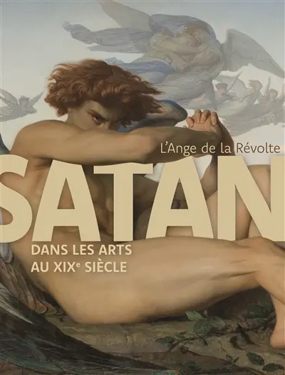 L'ange de la révolte : Satan dans les arts au XIXe siècle : exposition, Cherbourg, Musée Thomas Henry, du 26 juin au 8 novembre 2026 L'ange de la révolte : Satan dans les arts au XIXe siècle : exposition, Cherbourg, Musée Thomas Henry, du 26 juin au 8 novembre 2026