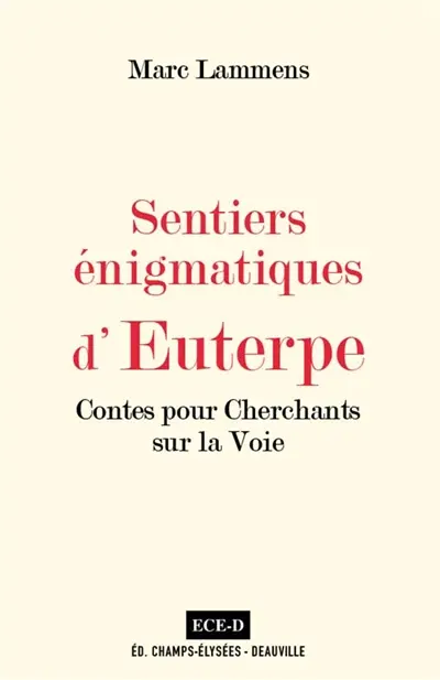 Sentiers énigmatiques d'Euterpe : contes pour cherchants sur la voie
