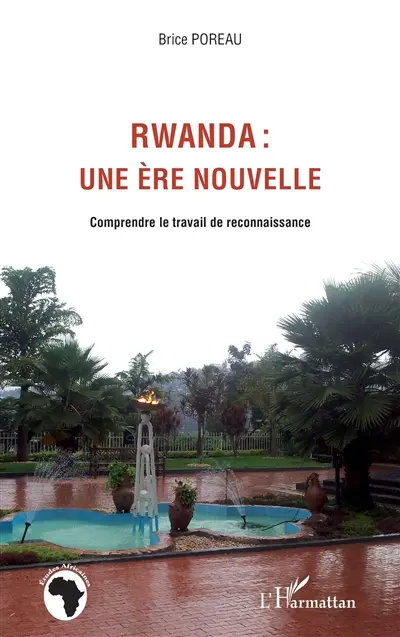 Rwanda, une ère nouvelle : comprendre le travail de reconnaissance