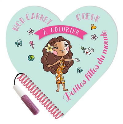 Petites filles du monde : mon carnet coeur à colorier