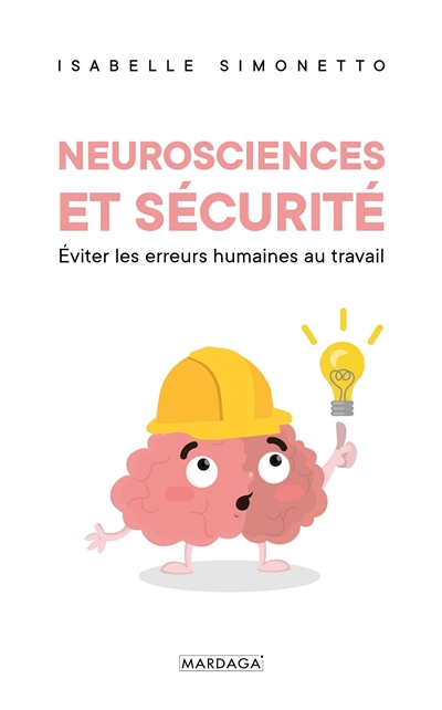 Neurosciences et sécurité : éviter les erreurs humaines au travail