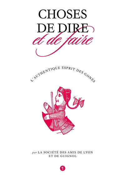 Choses de dire et de faire : l'authentique esprit des gones