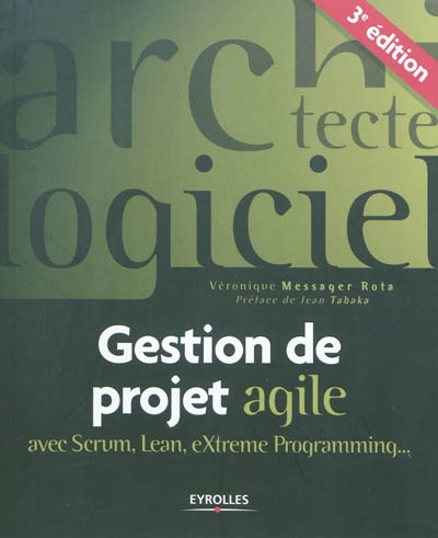 Gestion de projet agile avec Scrum, Lean, eXtreme Programming...