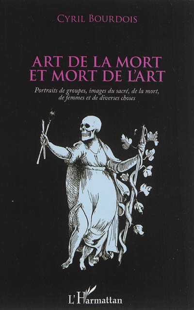 Art de la mort et mort de l'art : portraits de groupes, images du sacré, de la mort, de femmes et de diverses choses