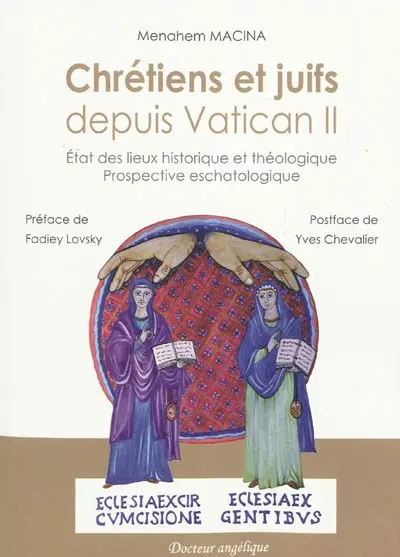 Chrétiens et juifs depuis Vatican II : état des lieux historique et théologique : prospective eschatologique