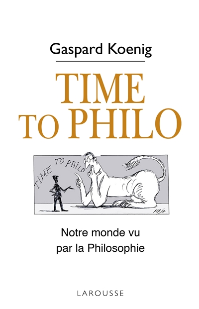 Time to philo : l'actualité vue par les philosophes